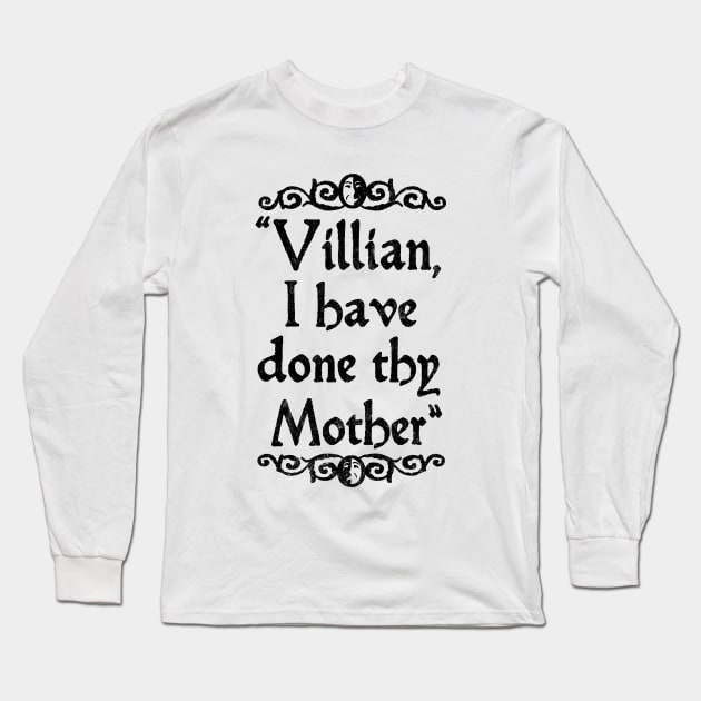 Shakespearean Insults (ACT 3 of 4) Long Sleeve T-Shirt by LAZYJStudios